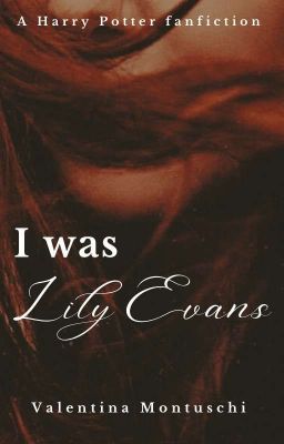 I was Lily Evans