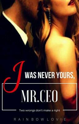 I Was Never Yours,MR.CEO(To Be Published)