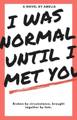 I Was Normal Until I Met You | Original ✓