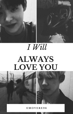 I Will Always Love You || Sukhoon