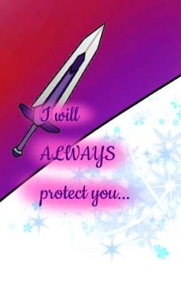 I will ALWAYS protect you...