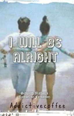 I Will Be Alright