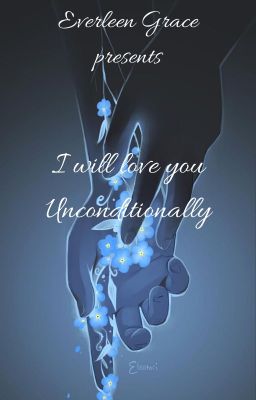 I will love you unconditionally