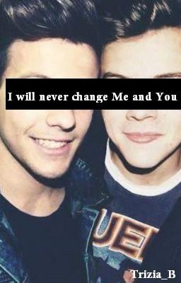 I will never change me and you