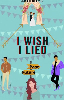 I WISH I LIED