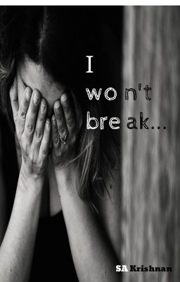 I won't break...