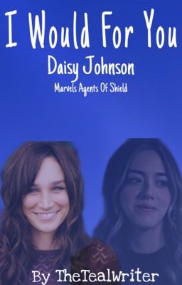 I Would For You | Daisy Johnson