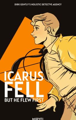 Icarus Fell, But He Flew First - Dirk Gently's Holistic Detective Agency