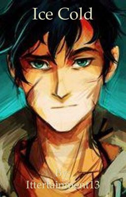 Ice Cold |A Percy Jackson Betrayed FanFiction| 