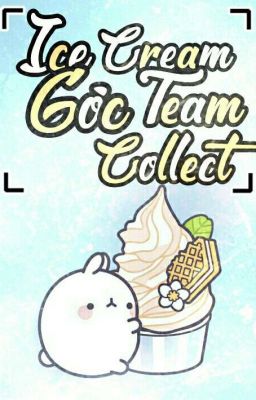 [Ice Cream Team] Góc Collect