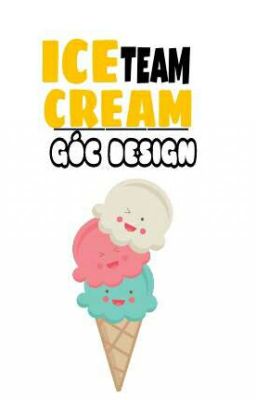 [Ice Cream Team] Góc Design