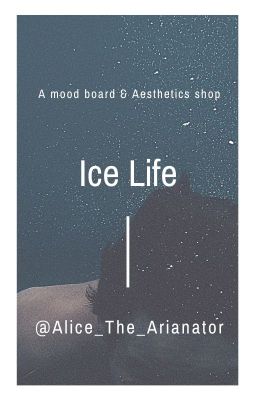 Ice Life: A mood board and Aesthetics Shop