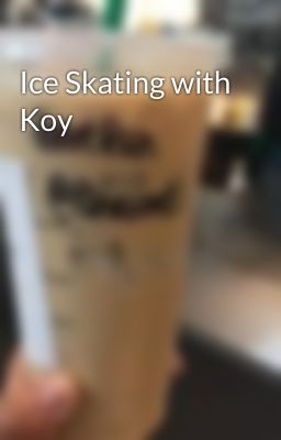 Ice Skating with Koy