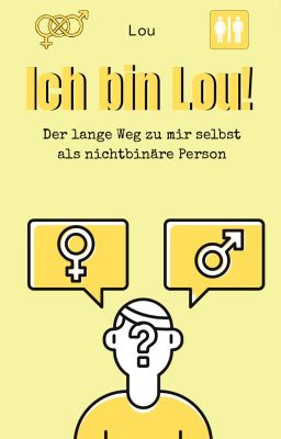 ICH BIN LOU! - Der lange Weg zu mir selbst als nichtbinäre Person