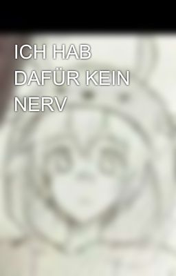 ICH HAB DAFÜR KEIN NERV