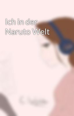 Ich in der Naruto Welt