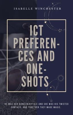 ICT Preferences And One-Shots 💘