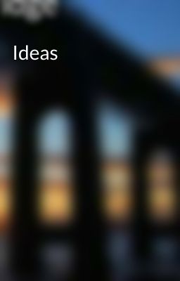 Ideas