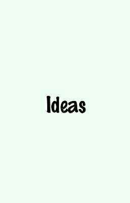 Ideas