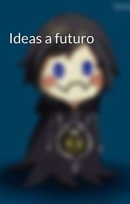 Ideas a futuro 