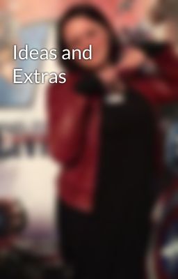 Ideas and Extras