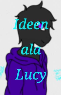 Ideen ala Lucy :3