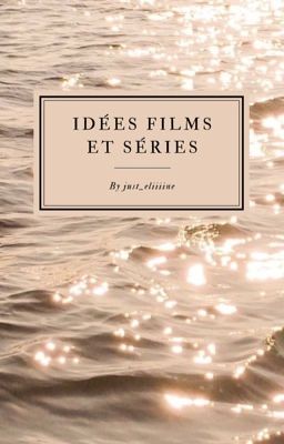 Idées Films et Séries