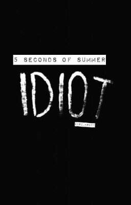 IDIOT | 5 Seconds Of Summer