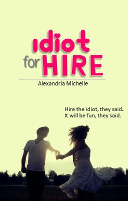 Idiot For Hire [On Hold]