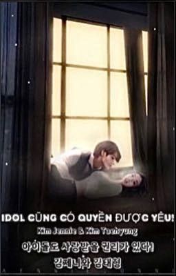 Idol cũng có quyền được yêu!