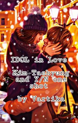 IDOL in love (Kim Taehyung one shot)