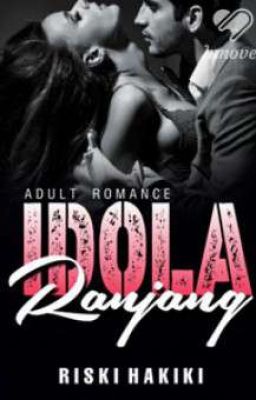 IDOLA RANJANG (21+) - Sudah Terbit