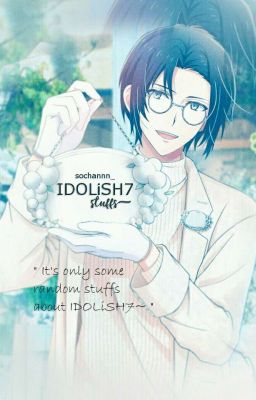 IDOLiSH7 Stuffs~ [DISCONTINUED]