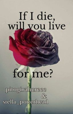 If I Die, Will You Live For Me? .