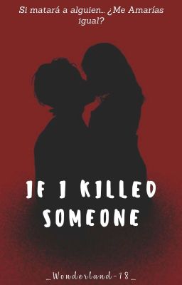 IF I Killed Someone ||𝑨𝒈𝒖𝒔𝒕𝒊́𝒏 𝑩𝒆𝒓𝒏𝒂𝒔𝒄𝒐𝒏𝒊|| TERMINADA