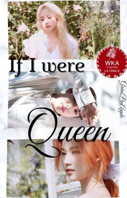 If I were Queen ~ [TERMINÉE]