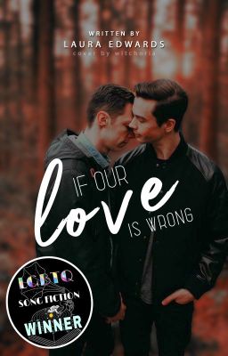 If Our Love Is Wrong (#Songfic Contest)