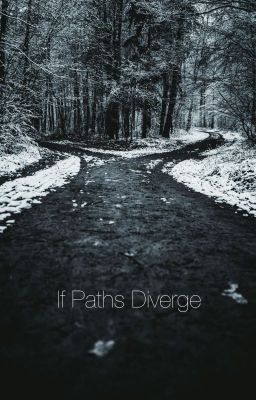 If Paths Diverge