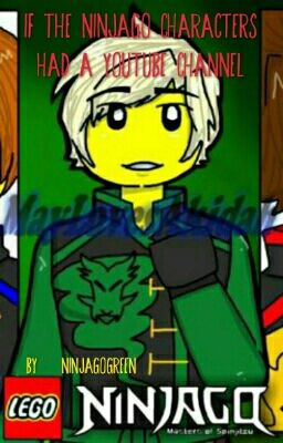 If the ninjago characters had a YouTube channel 