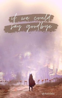 if you could say goodbye... || star wars