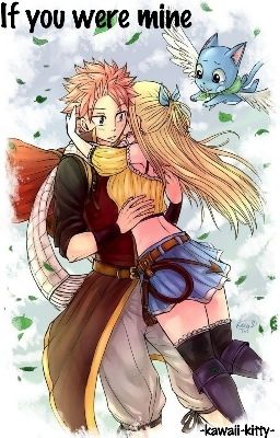 If you were mine (nalu fanfic)