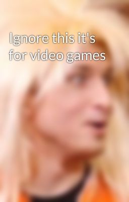 Ignore this it's for video games