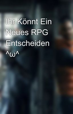 Ihr Könnt Ein Neues RPG Entscheiden ^ω^