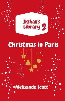 Ikshan's Library 2 : Christmas in Paris