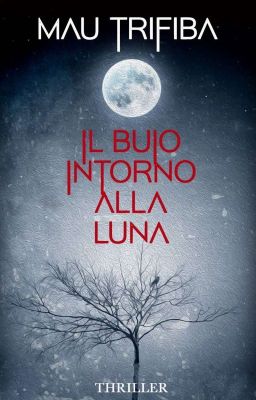 IL BUIO INTORNO ALLA LUNA di Mau Trifiba