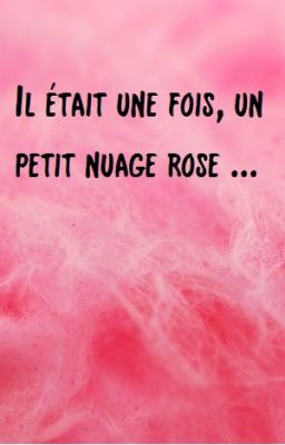 Il était une fois, un petit nuage rose ...