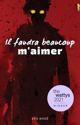 Il faudra beaucoup m'aimer (Terminé)