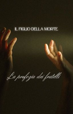 Il figlio della morte, La profezia dei fratelli.