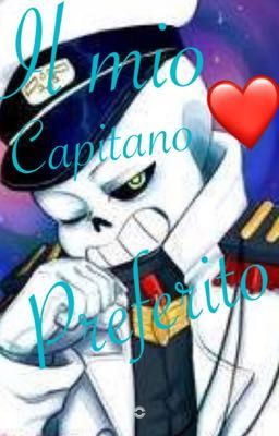 ~il mio capitano preferito~ (Blight!sans X reader)