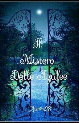 Il Mistero Delle Azalee- Semi Di Discordia